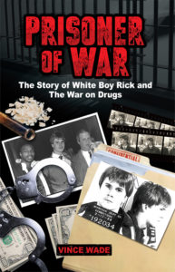 White Boy Rick Vince Wade Prisoner of War The Story of White Boy Rick and the War on Drugs